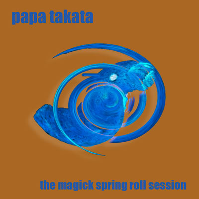 album Papa Takata - The Magick Spring Roll Session vol.2 (album)