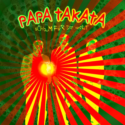 Papa Takata: Schaum für die Welt (Album)