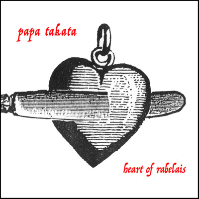 Papa Takata: Heart of Rabelais (album)