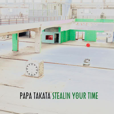Papa Takata: Stealin Your Time (album)