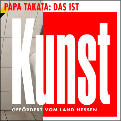 Papa Takata: Das ist Kunst, gefördert vom Land Hessen (album)